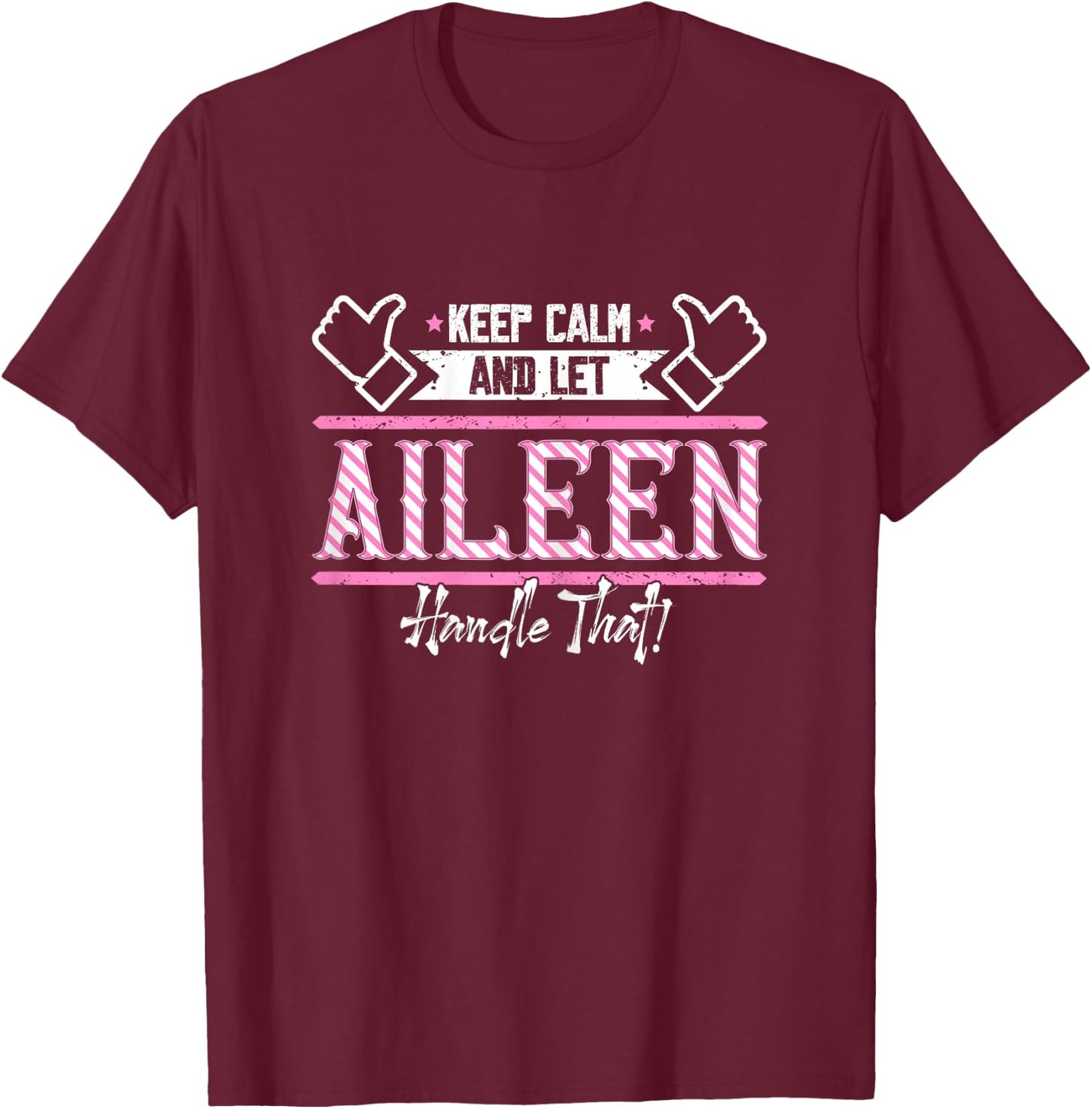 Aileen | Keep Calm and let Aileen Handle that T-Shirt - T-Shirt | Maroon