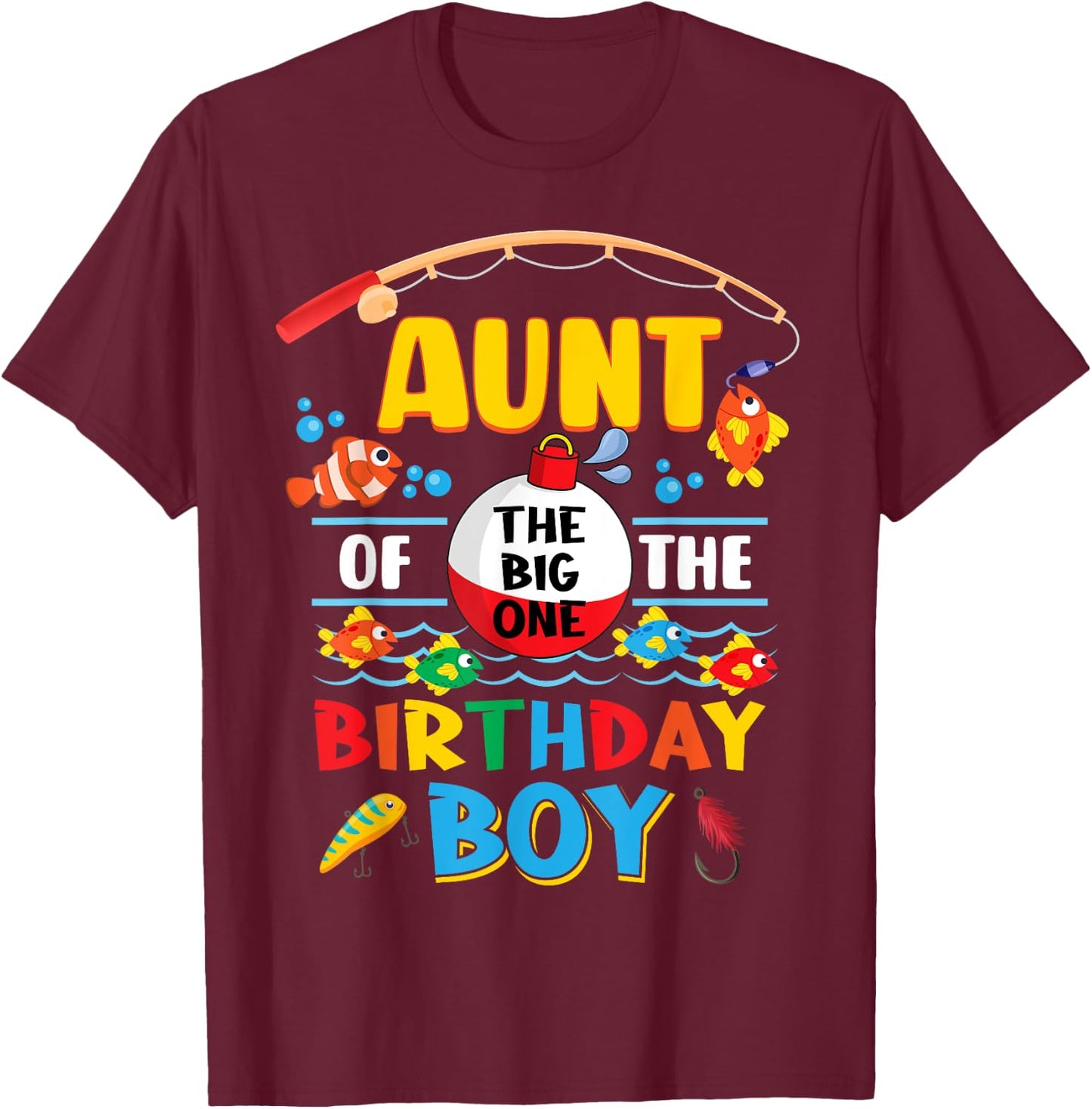 Aunt of The Big One Fishing 1st Birthday Ofishally Family T-Shirt - T-Shirt | Maroon