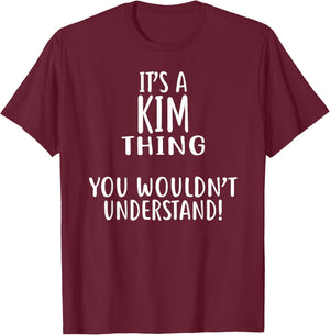 It's A KIM Thing, You Wouldn't Understand! T-Shirt - T-Shirt | Maroon