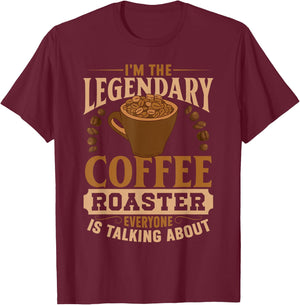 I'm The Legendary Coffee Roaster | Coffee Grind Brew T-Shirt - T-Shirt | Maroon