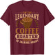 I'm The Legendary Coffee Roaster | Coffee Grind Brew T-Shirt - T-Shirt | Maroon
