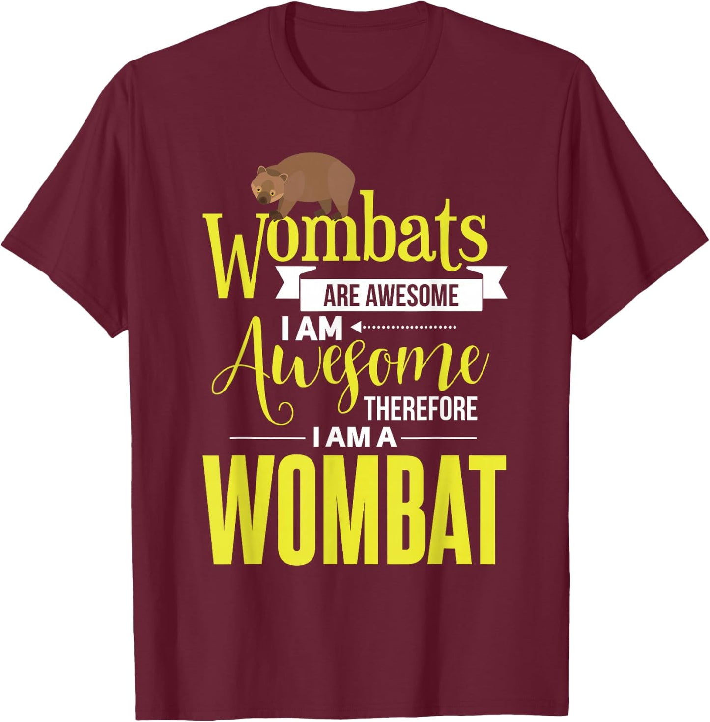 Wombat Shirt Wombats Are Awesome Animal Wombat Lover T-Shirt - T-Shirt | Maroon