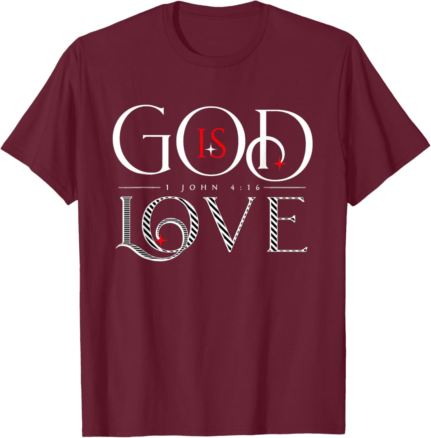 God Is Love 1 John 4:16 T-Shirt - T-Shirt | Maroon