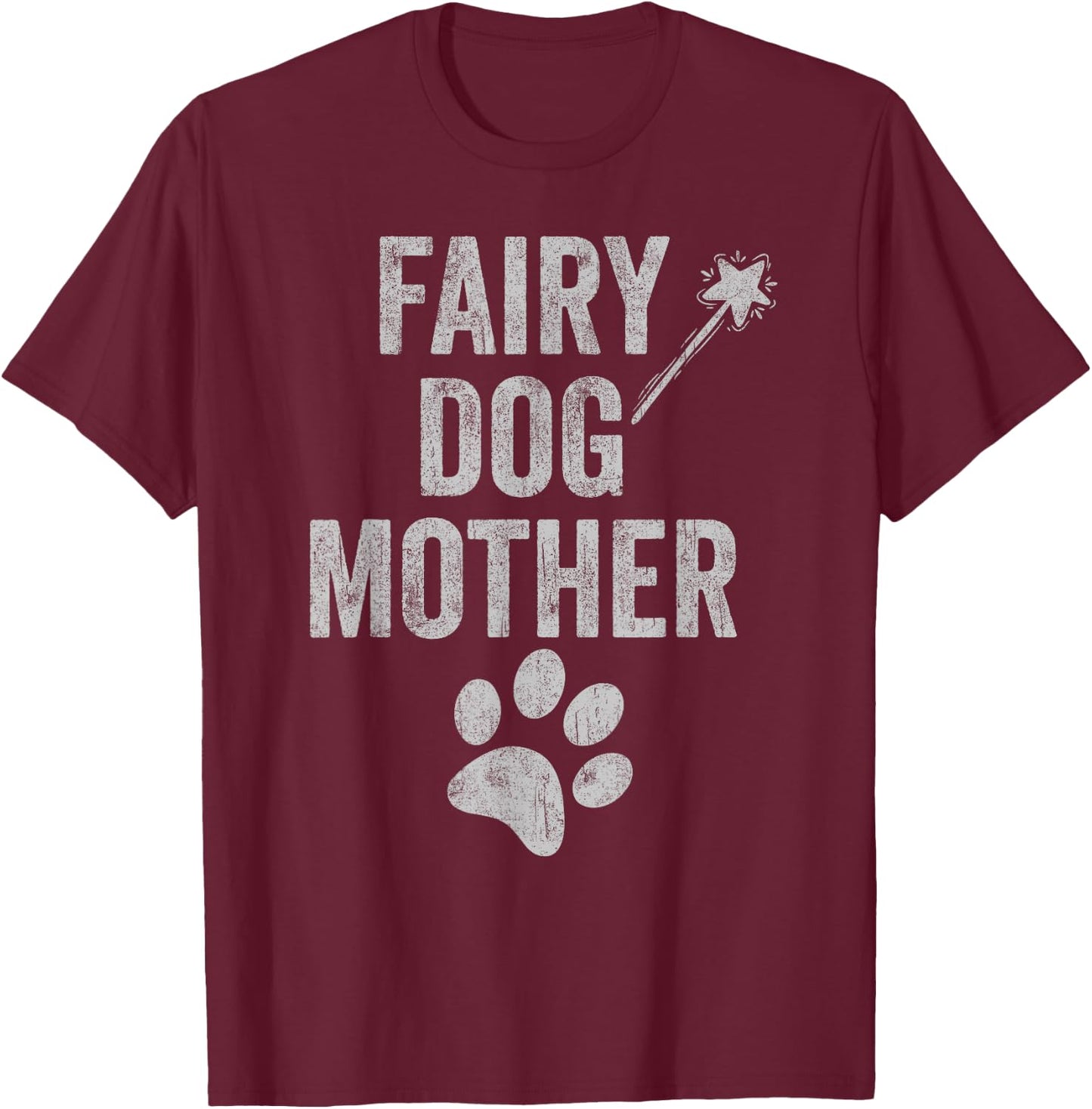 Fairy Dogmother dog mother paw print funny mom of dogs retro T-Shirt - T-Shirt | Maroon