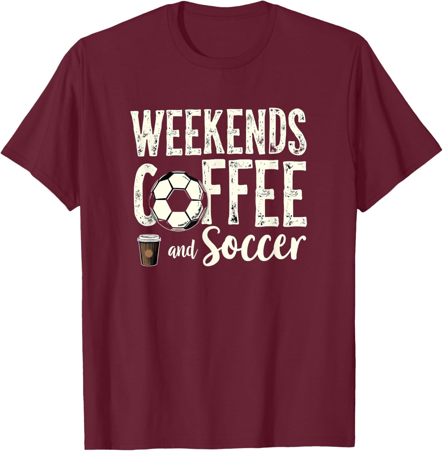 Vintage Weekends Coffee and Soccer Funny Soccer Football T-Shirt - T-Shirt | Maroon