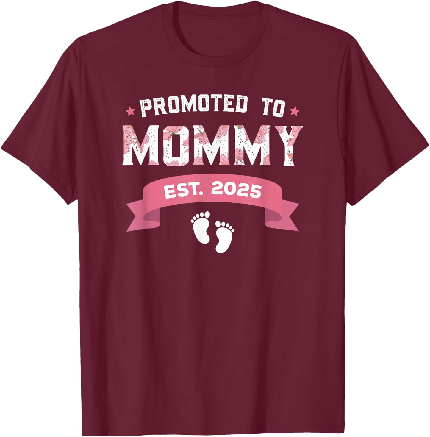 Promoted To Mommy Est. 2025 New Mom Gift First Mommy T-Shirt - T-Shirt | Maroon