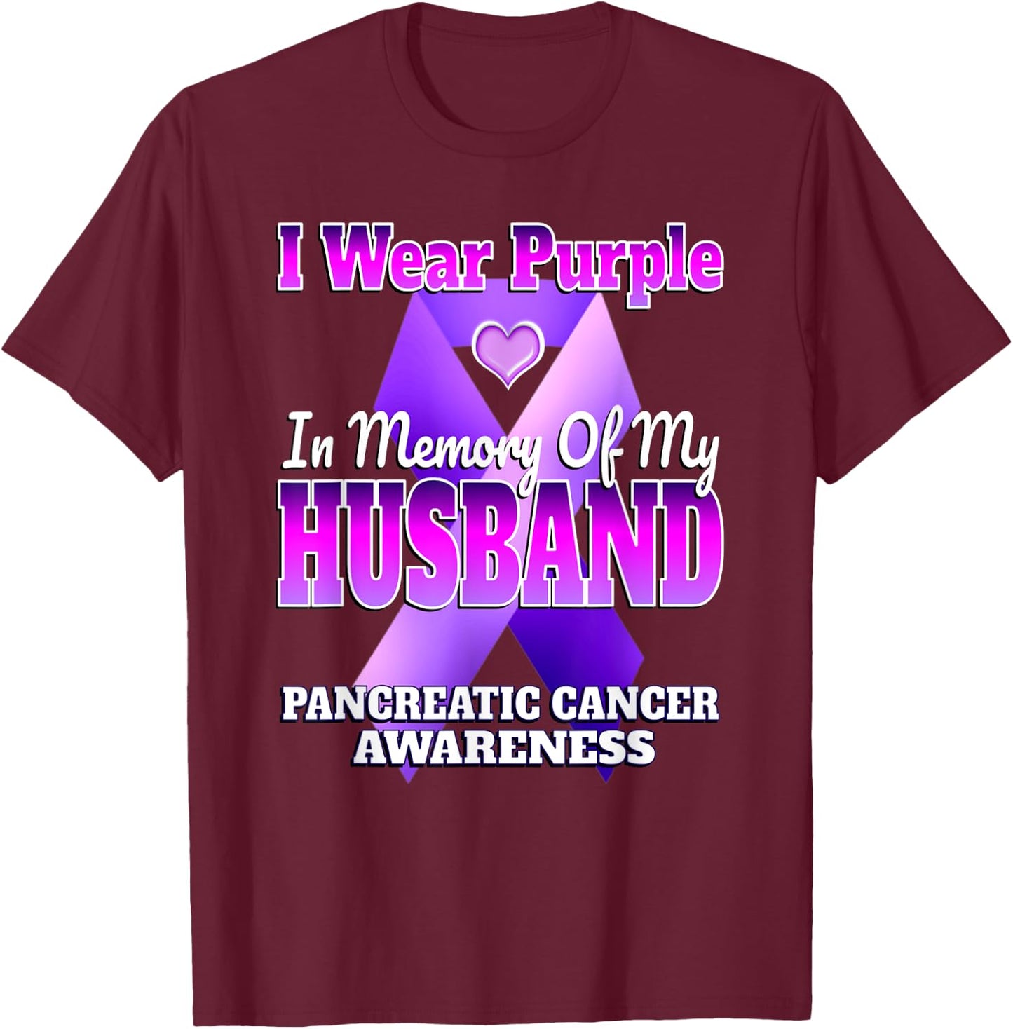 I Wear Purple In Memory Of My Husband Pancreatic Cancer T-Shirt - T-Shirt | Maroon