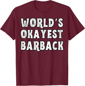 World's Okayest Barback Funny Sarcastic Barback T-Shirt - T-Shirt | Maroon