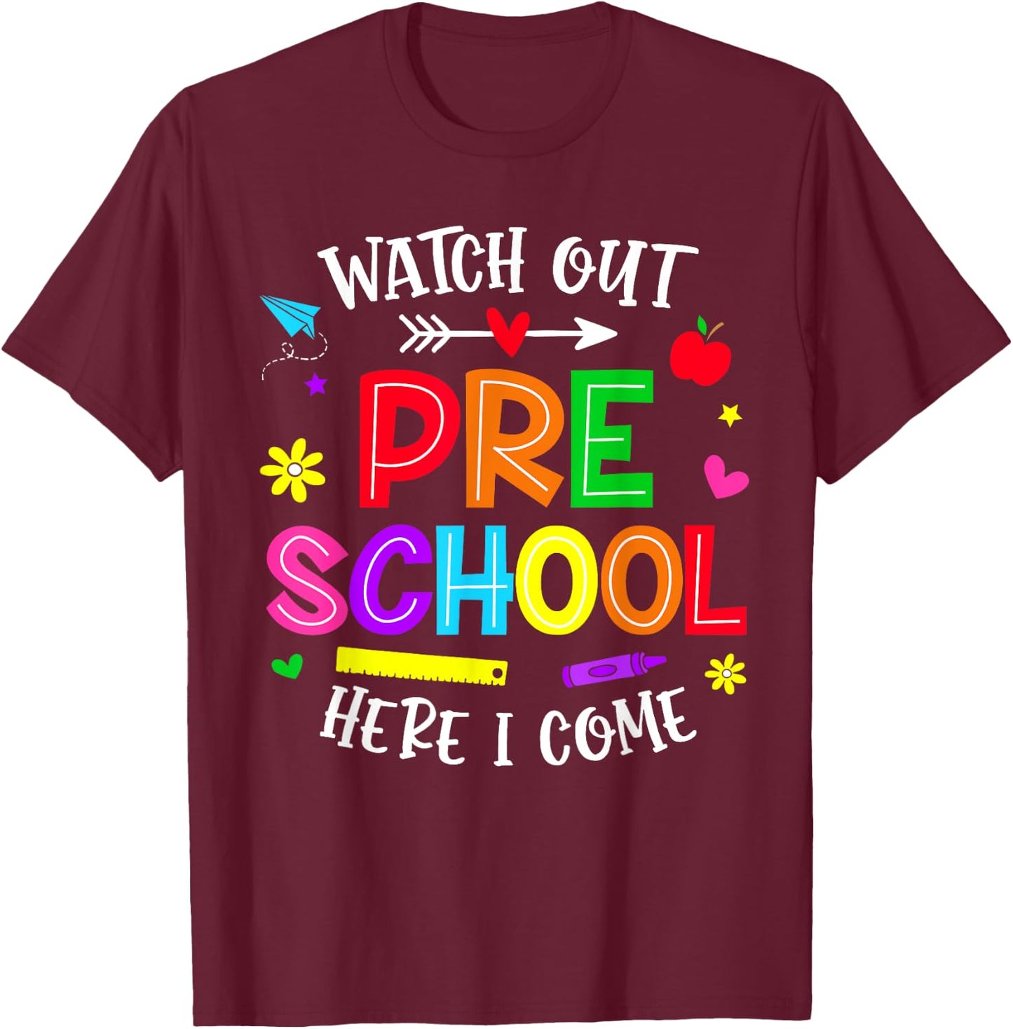 Watch Out Preschool Here I Come Preschool Back To School T-Shirt - T-Shirt | Maroon