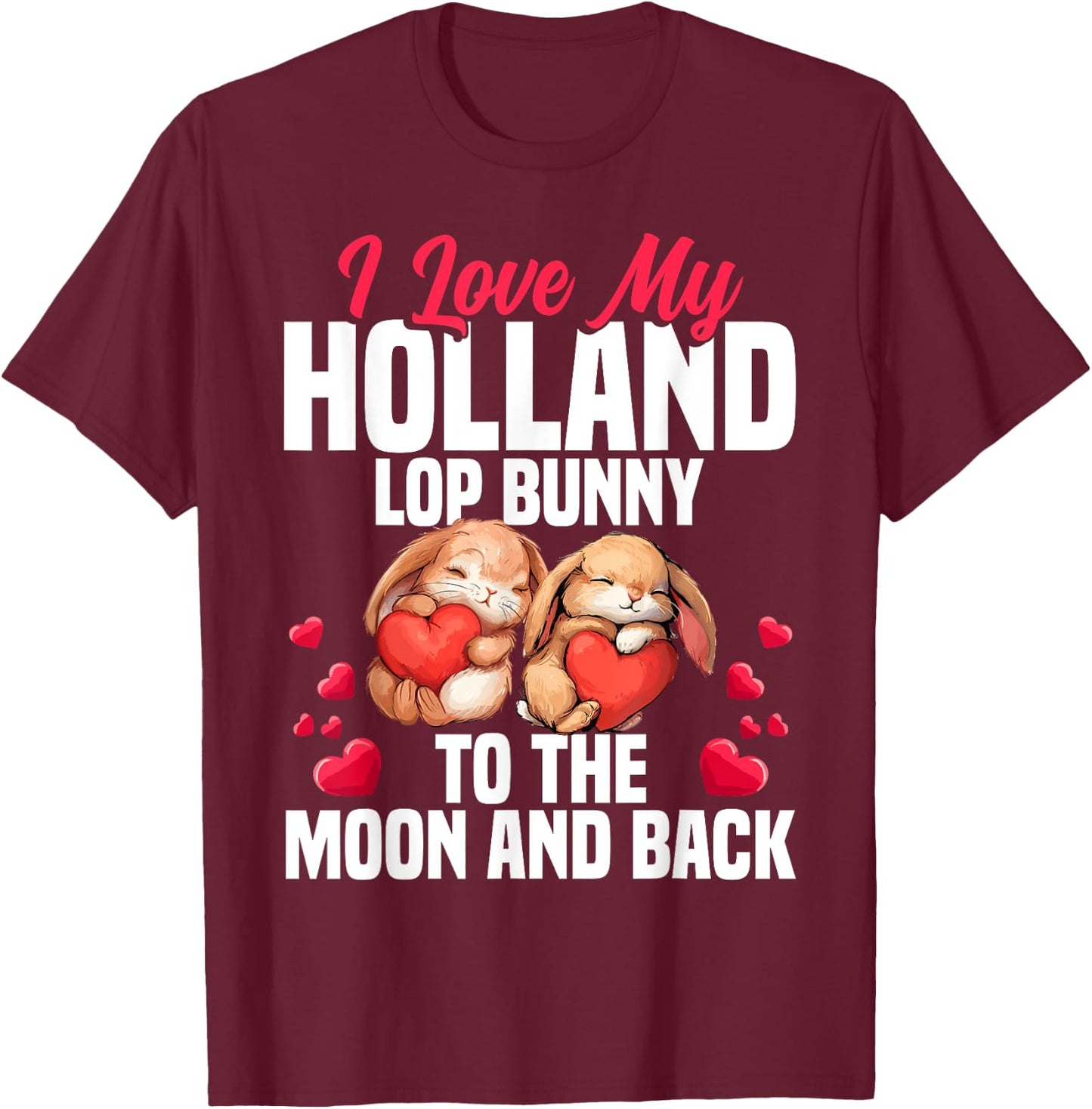 Holland Lop Bunny Costume Bunny Toys Holland Lop Bunny T-Shirt - T-Shirt | Maroon