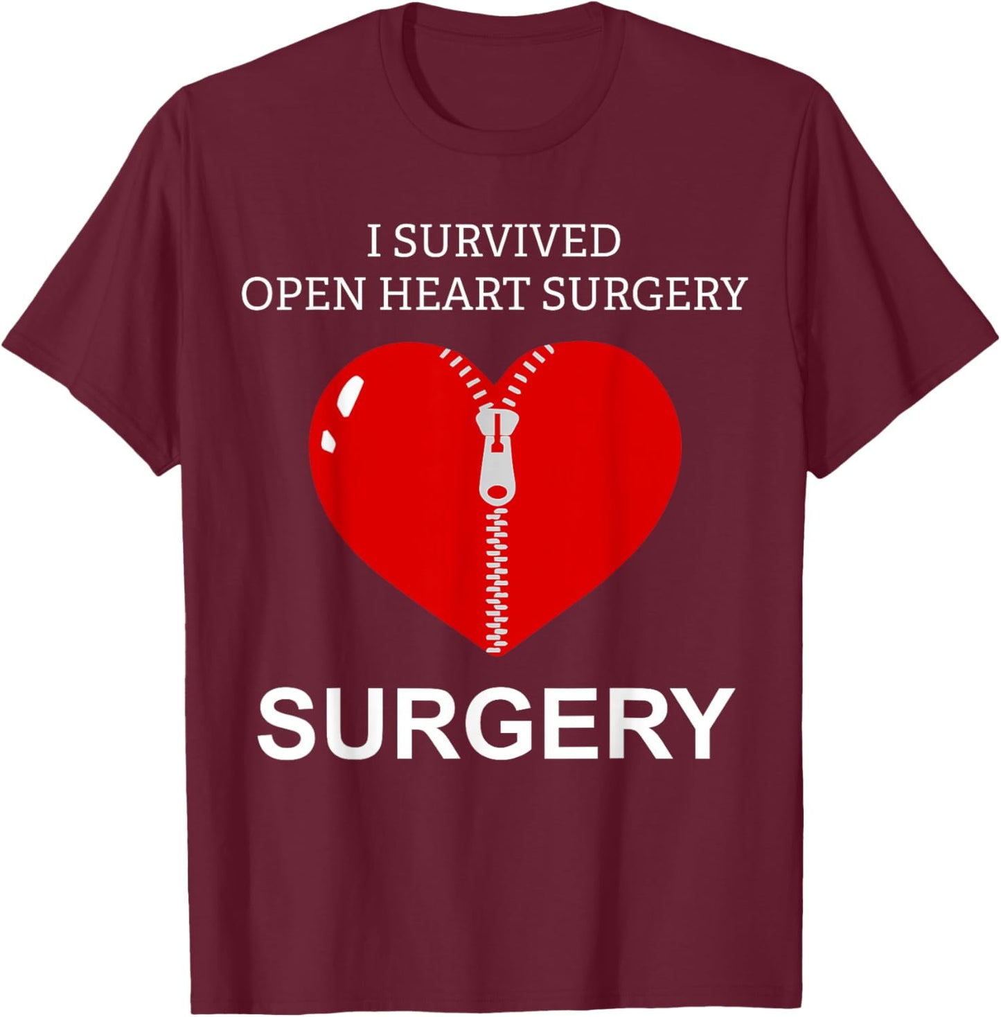 I Survived Open Heart Surgery Men Women Gift T-Shirt - T-Shirt | Maroon
