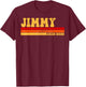 JIMMY Name Personalized Idea Men Retro Vintage JIMMY T-Shirt - T-Shirt | Maroon
