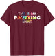 This Is My Painting Shirt For A Painter T-Shirt - T-Shirt | Maroon