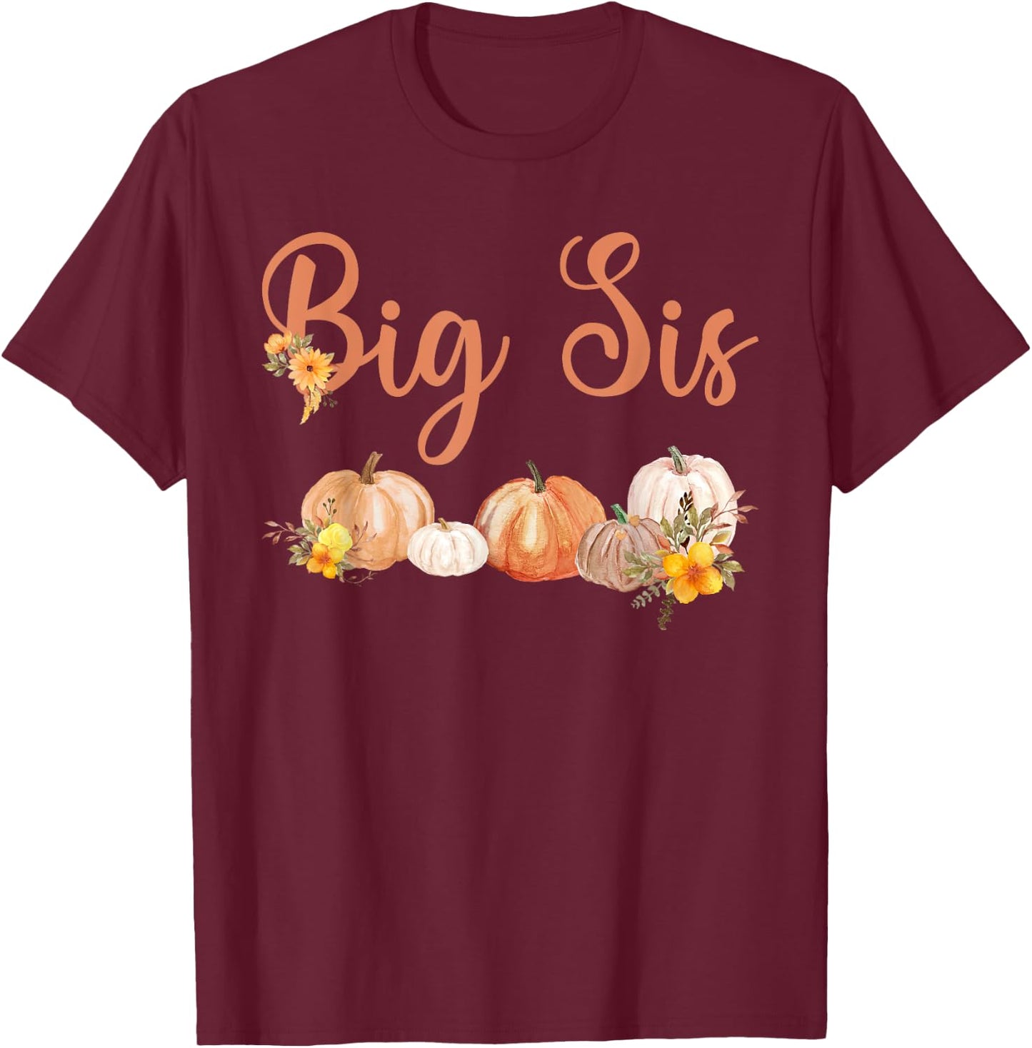 Big Sister of Little Pumpkin First Birthday Autumn Pumpkin T-Shirt - T-Shirt | Maroon
