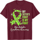 My Sister’s Fight Is My Fight Non-Hodgkin Lymphoma Awareness T-Shirt - T-Shirt | Maroon
