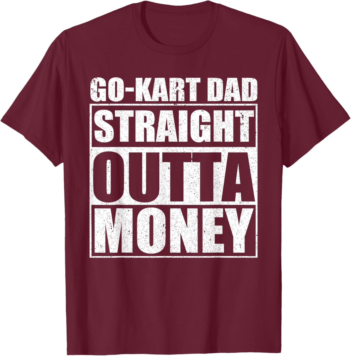Father's Day Karting Racer Go Kart Racing Dad T-Shirt - T-Shirt | Maroon