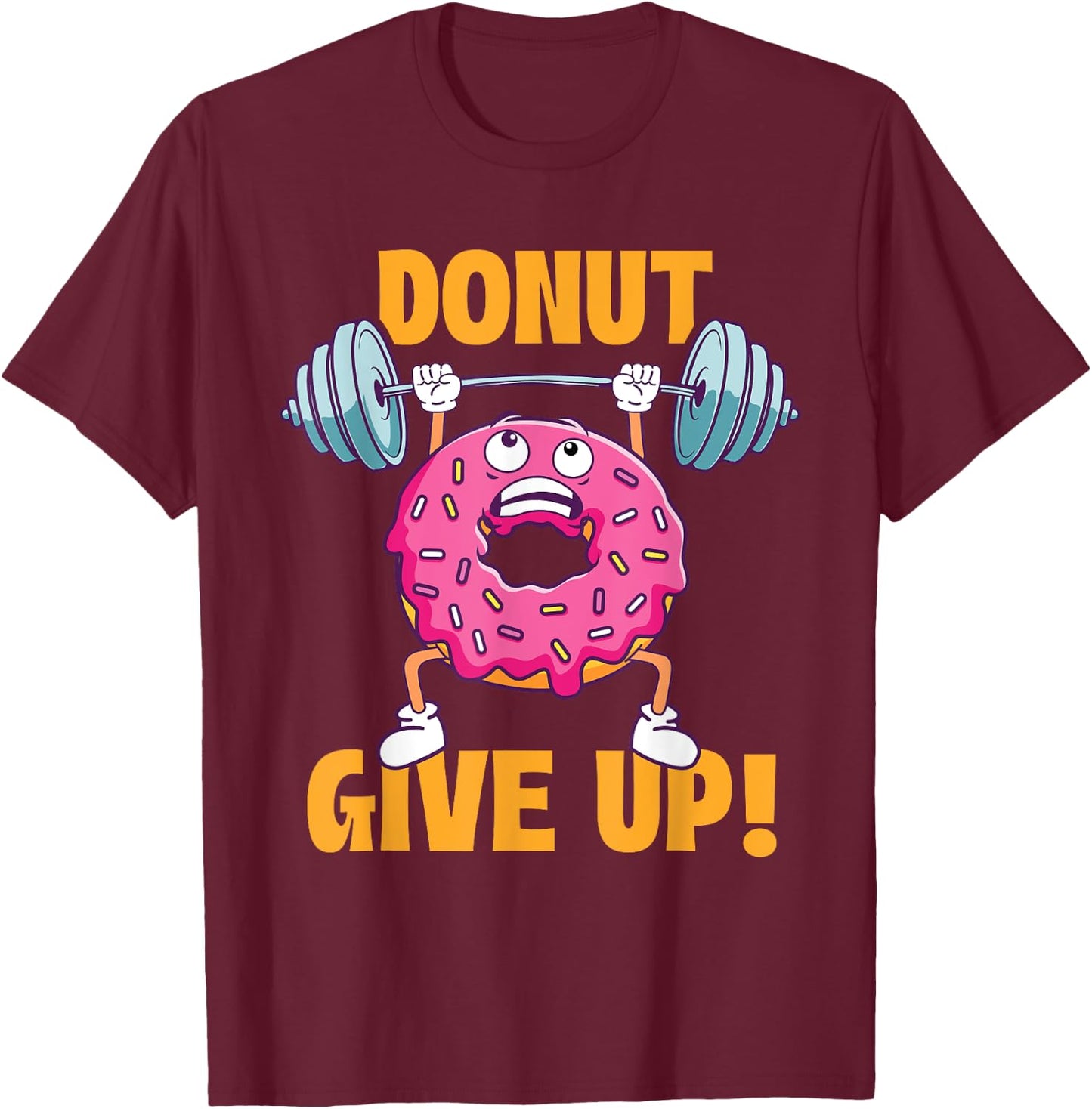 Funny Gym Shirts Donut Give Up - Workout Gym Weightlifting Bodybuilding , Small, Black T-Shirt - T-Shirt | Maroon