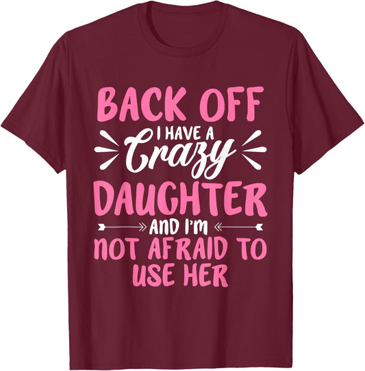 Back Off I Have A Crazy Sarcasm T-Shirt - T-Shirt | Maroon