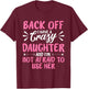 Back Off I Have A Crazy Sarcasm T-Shirt - T-Shirt | Maroon