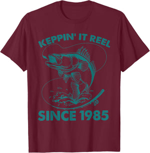Keepin It Reel Since 1985 Fishing Fisherman 40th Birthday T-Shirt - T-Shirt | Maroon