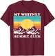 Mount Whitney Summit Club, Mt Whitney, Mount Whitney T-Shirt - T-Shirt | Maroon
