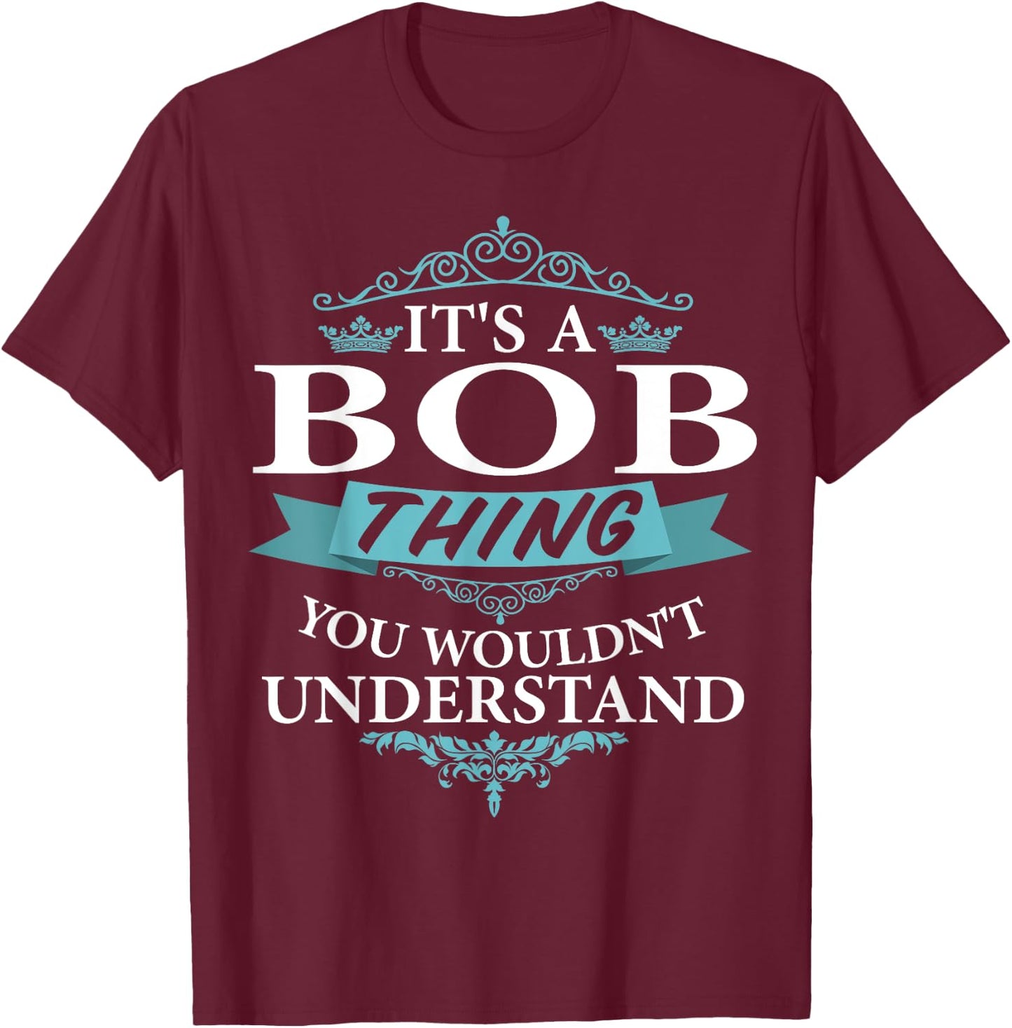 It's a BOB Thing you wouldn't Understand V4 T-Shirt - T-Shirt | Maroon