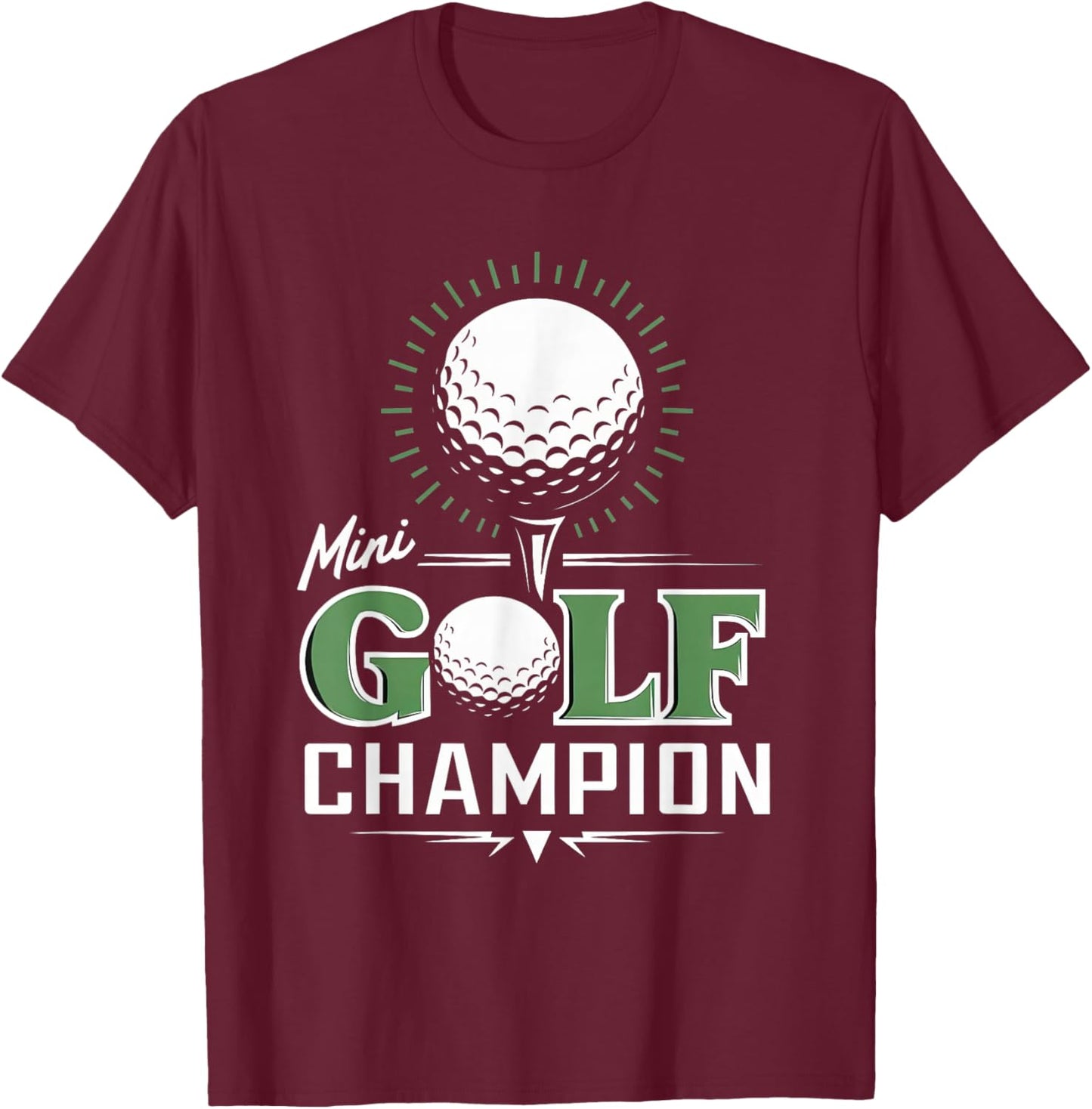 Funny Mini Golf Miniature Golfing Champion Golfer Women Men T-Shirt - T-Shirt | Maroon