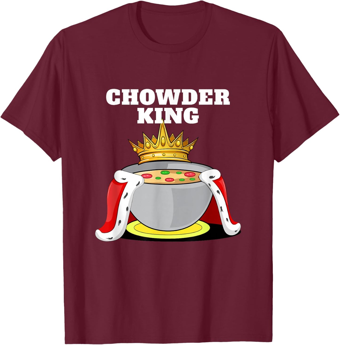 Chowder King | Chowder Lover Shirt | Cute Chowder T-Shirt - T-Shirt | Maroon