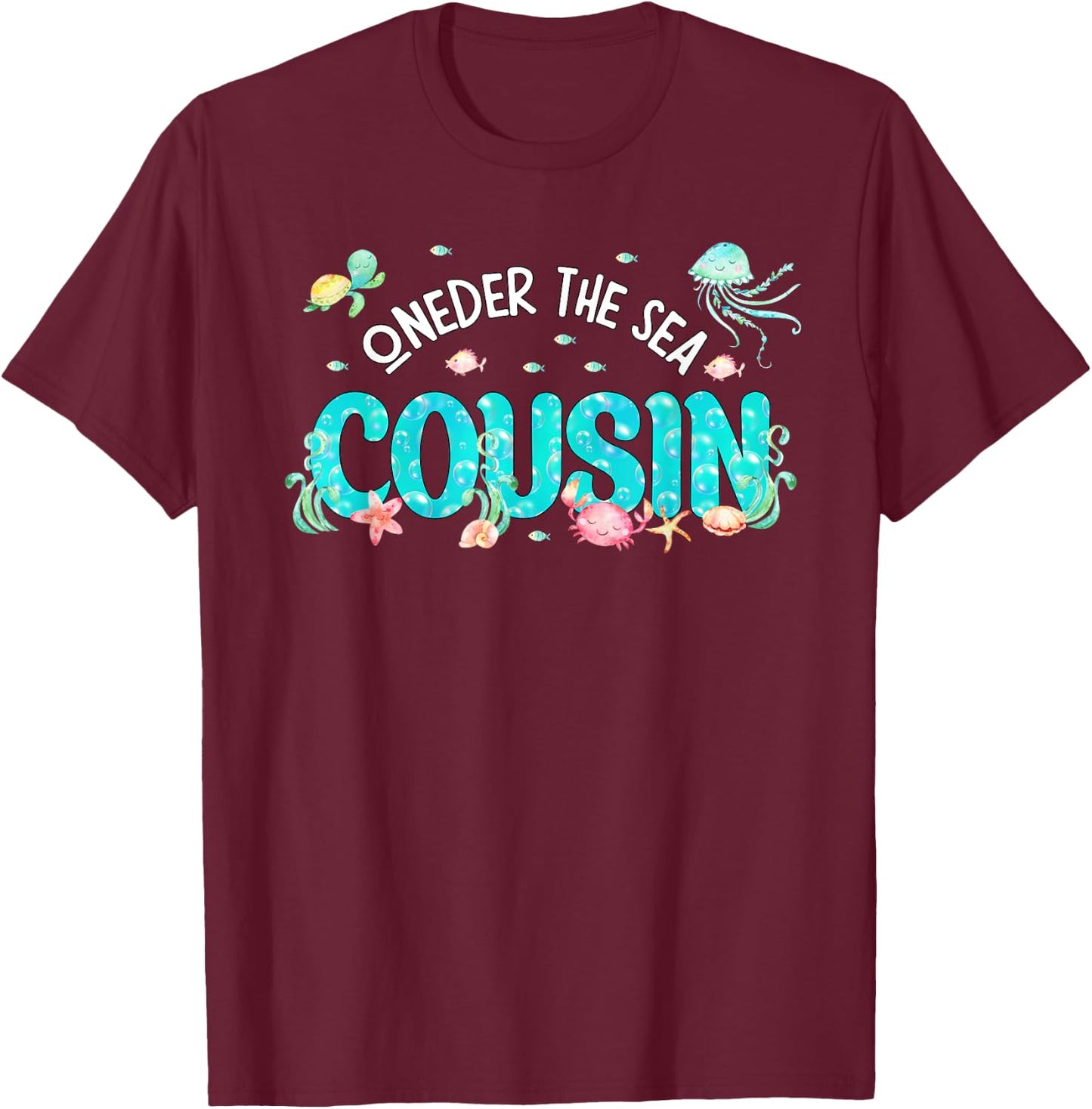 Under Sea Cousin Birthday Girl Boy Matching Family Party T-Shirt - T-Shirt | Maroon