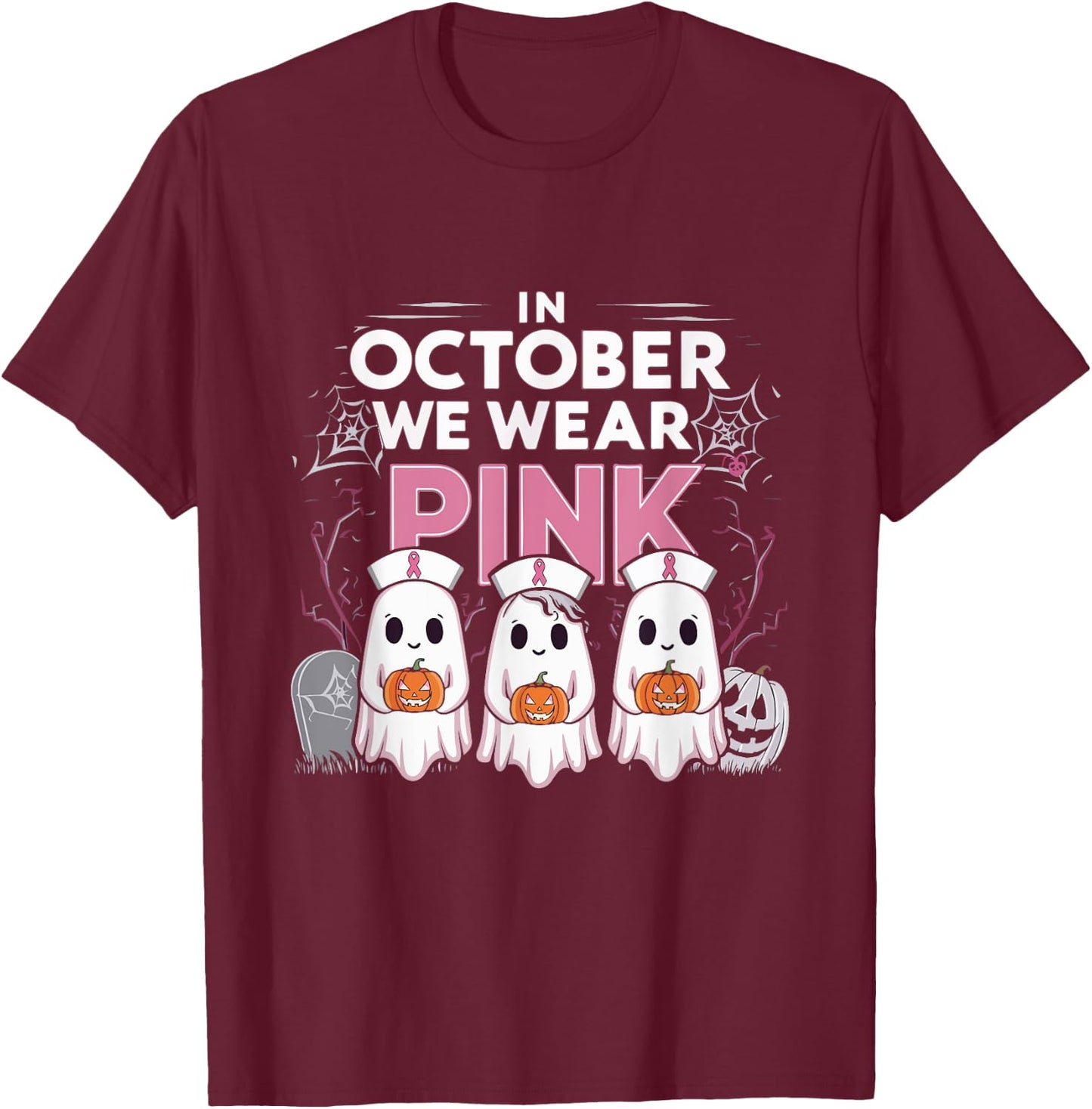 In October We Wear Pink Ribbon Nurse Ghost Halloween T-Shirt - T-Shirt | Maroon