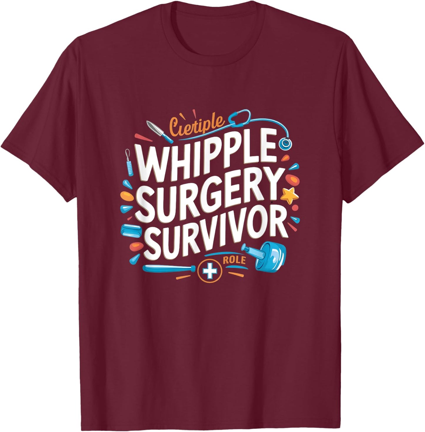 Whipple Surgery Survivor Recovery T-Shirt - T-Shirt | Maroon