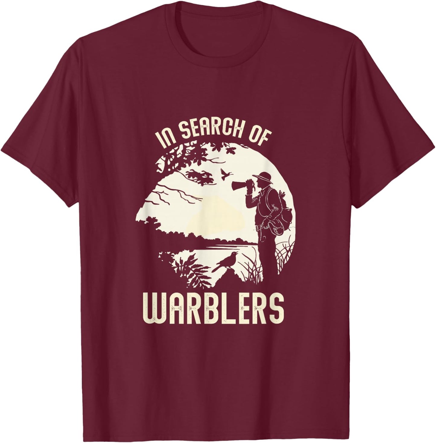 In Search of Warblers Bird Watcher T-Shirt - T-Shirt | Maroon
