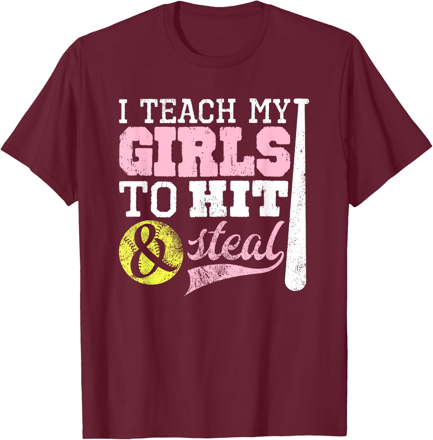 Softball Coach I Teach My Girls to Hit and Steal Shirt T-Shirt - T-Shirt | Maroon