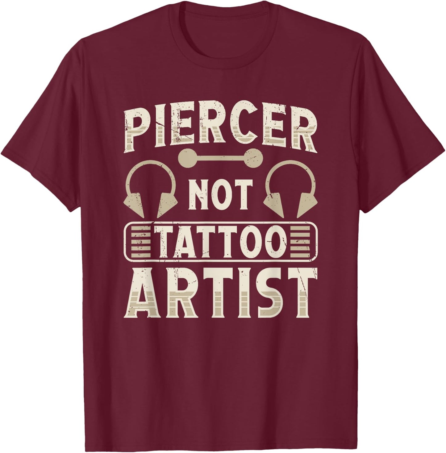 Piercer Not Tattoo Artist Body Piercing Day T-Shirt - T-Shirt | Maroon