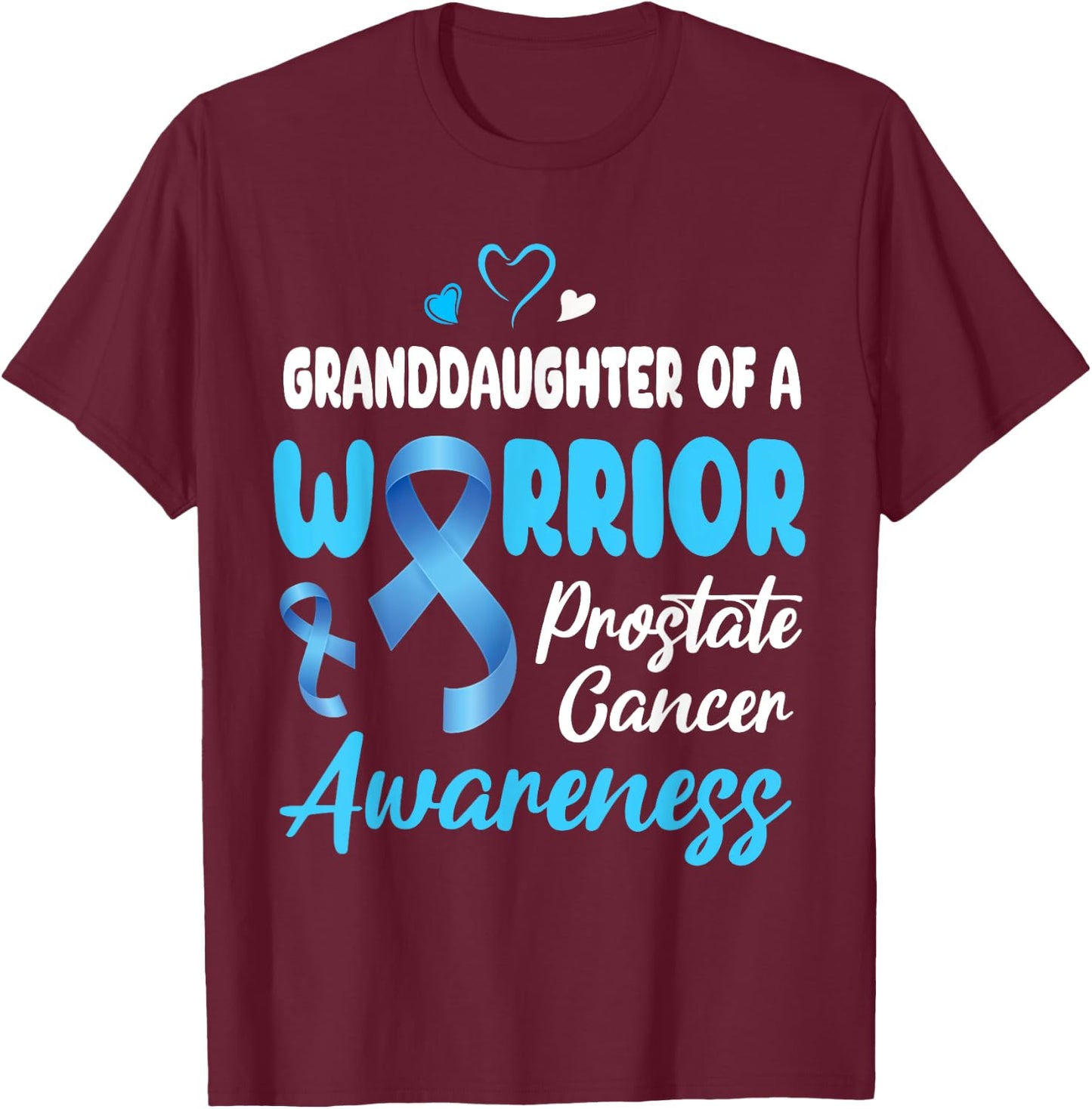 I Wear Light Blue Granddaughter Of A Warrior Prostate Cancer T-Shirt - T-Shirt | Maroon
