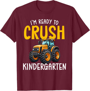 Im Ready To Crush Kindergarten Back To School Tractor Farm T-Shirt - T-Shirt | Maroon