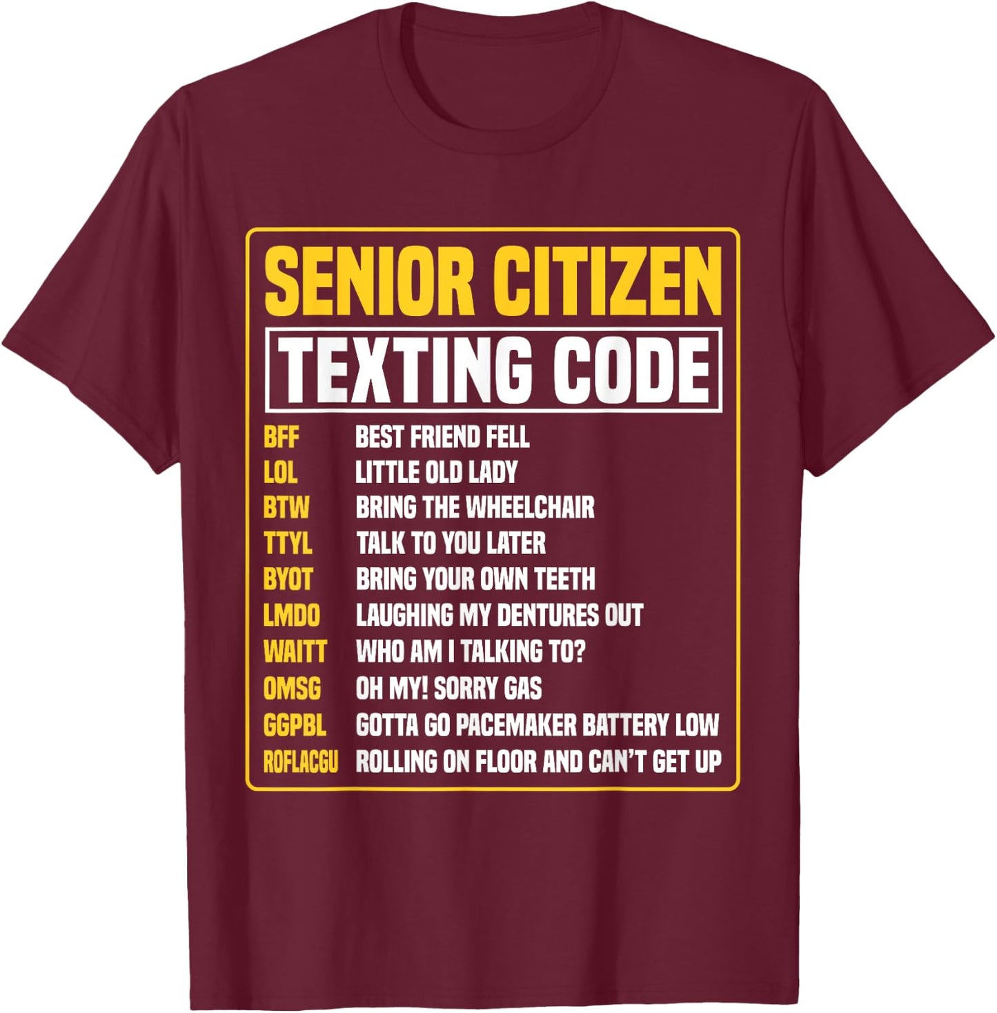 Funny Senior Citizen's Texting Code T-Shirt - T-Shirt | Maroon