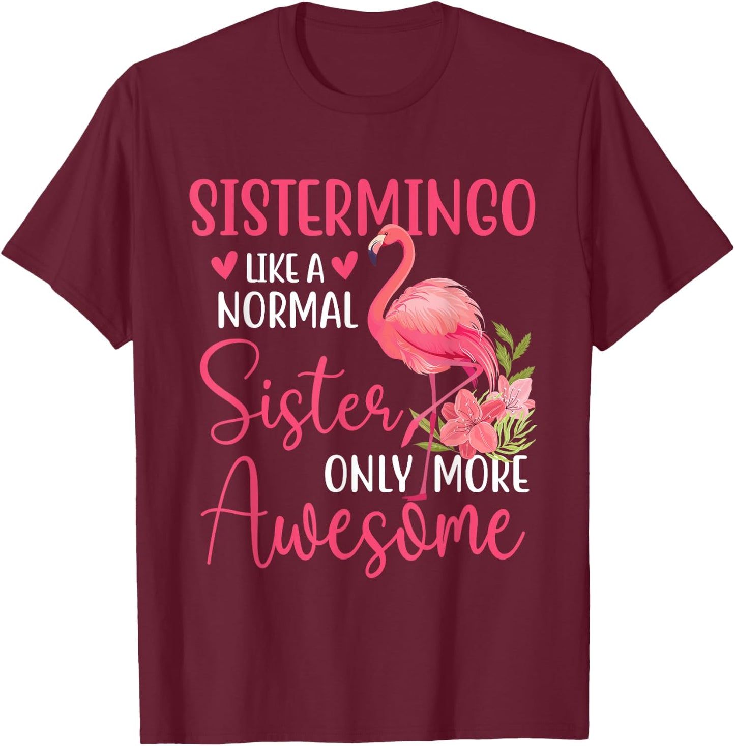 Sistermingo - Flamingo Lover Sibling Family Sister T-Shirt - T-Shirt | Maroon