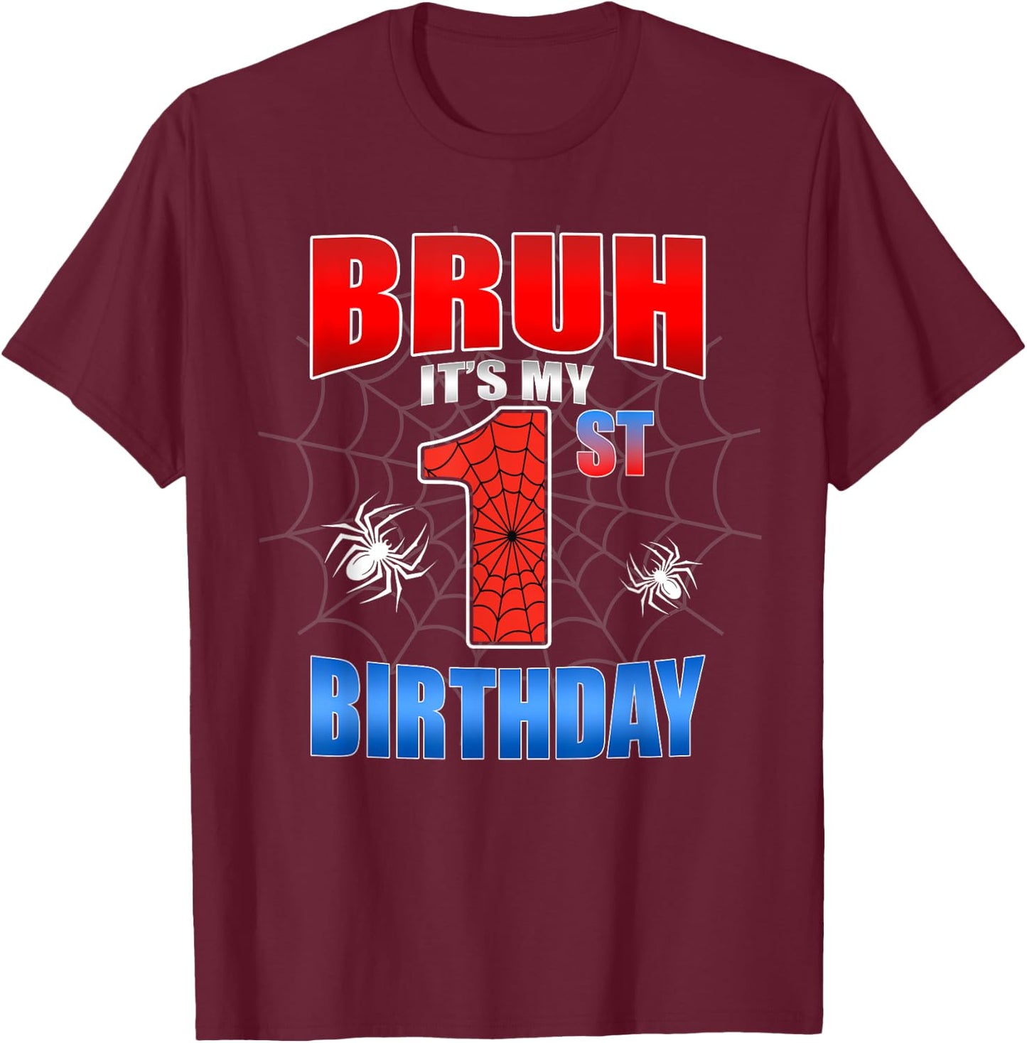 Spider Web 1 Years Old Bruh It's My 1st Birthday Boy Party T-Shirt - T-Shirt | Maroon