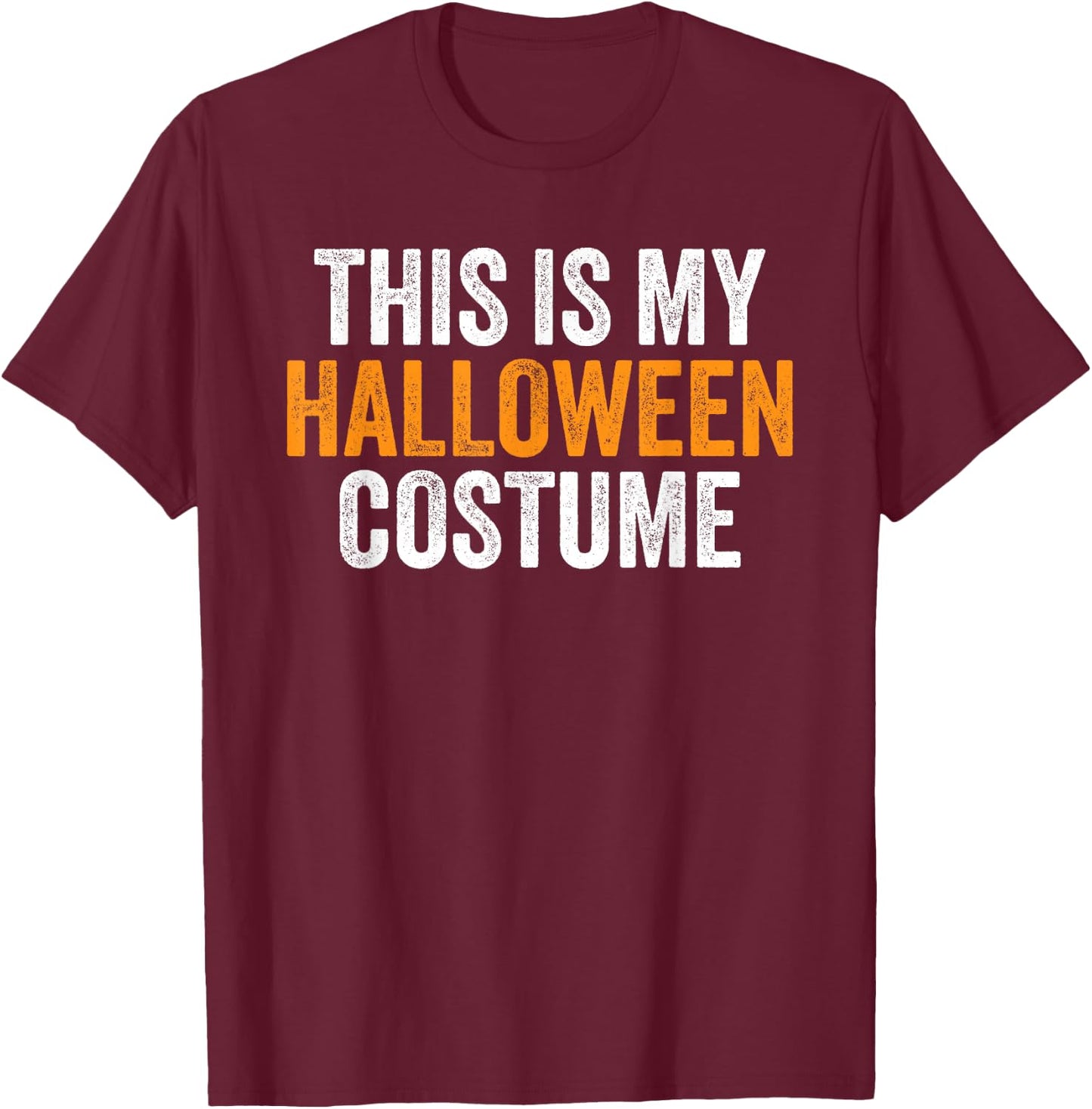 This Is My Halloween Costume T-Shirt - T-Shirt | Maroon