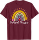 School Nurse Appreciation School Nursing Rainbow T-Shirt - T-Shirt | Maroon