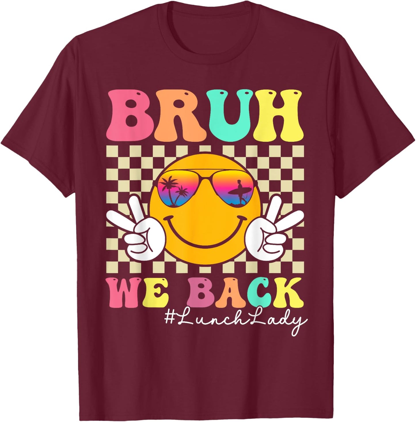 Bruh We Back Lunch Lady Retro Smile Face Back To School T-Shirt - T-Shirt | Maroon
