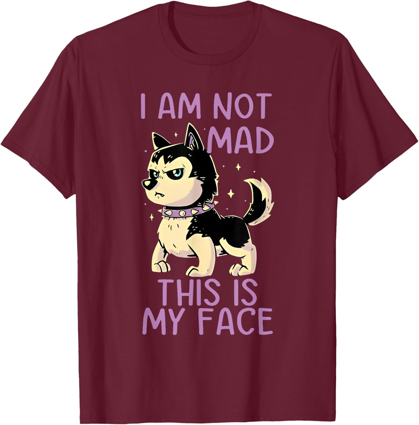 I Am Not Mad This Is My Face Funny Dog T-Shirt - T-Shirt | Maroon