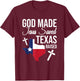 God Made Jesus Saved Texas Raised Jesus Christ T-Shirt - T-Shirt | Maroon