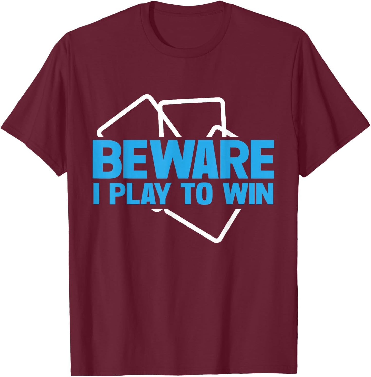 Beware i play to win Trading Card T-Shirt - T-Shirt | Maroon