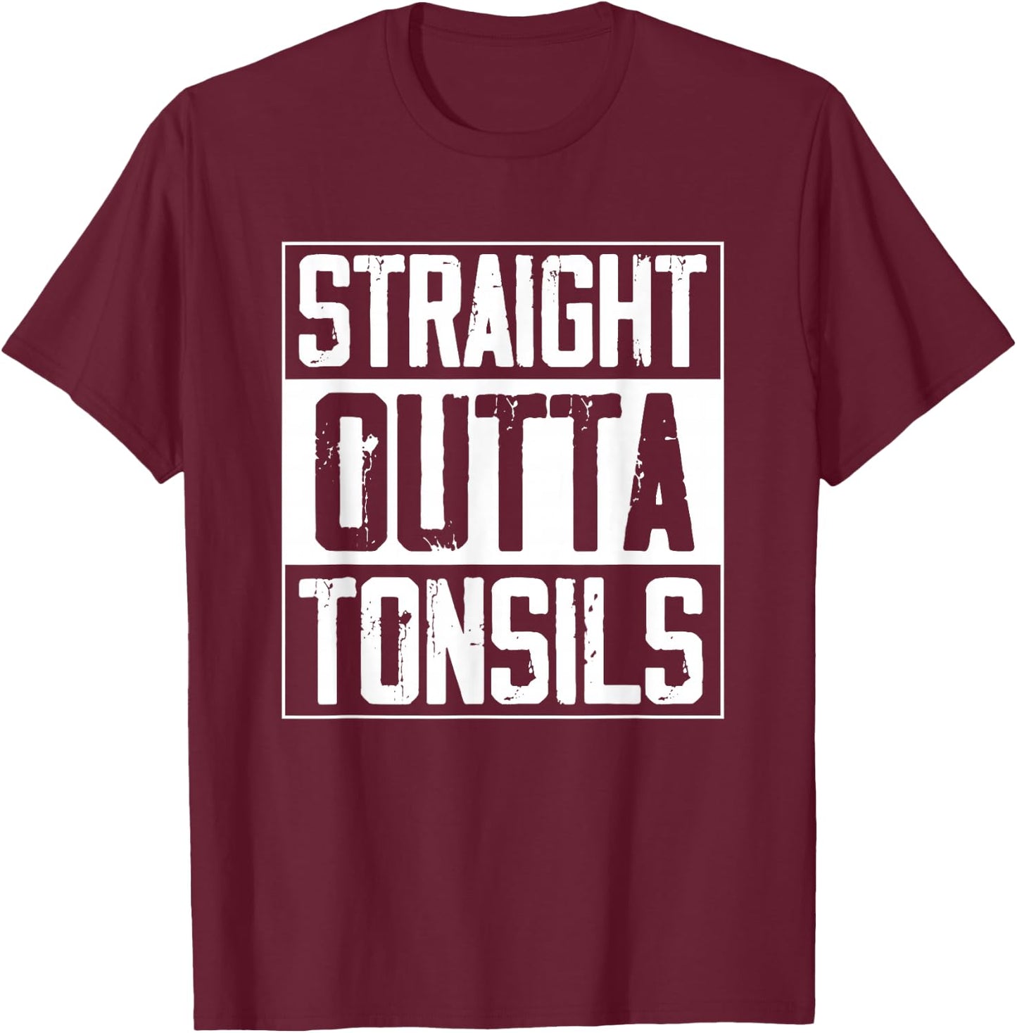 Straight Outta Tonsils Kids Tonsillectomy Recovery Tonsils T-Shirt - T-Shirt | Maroon