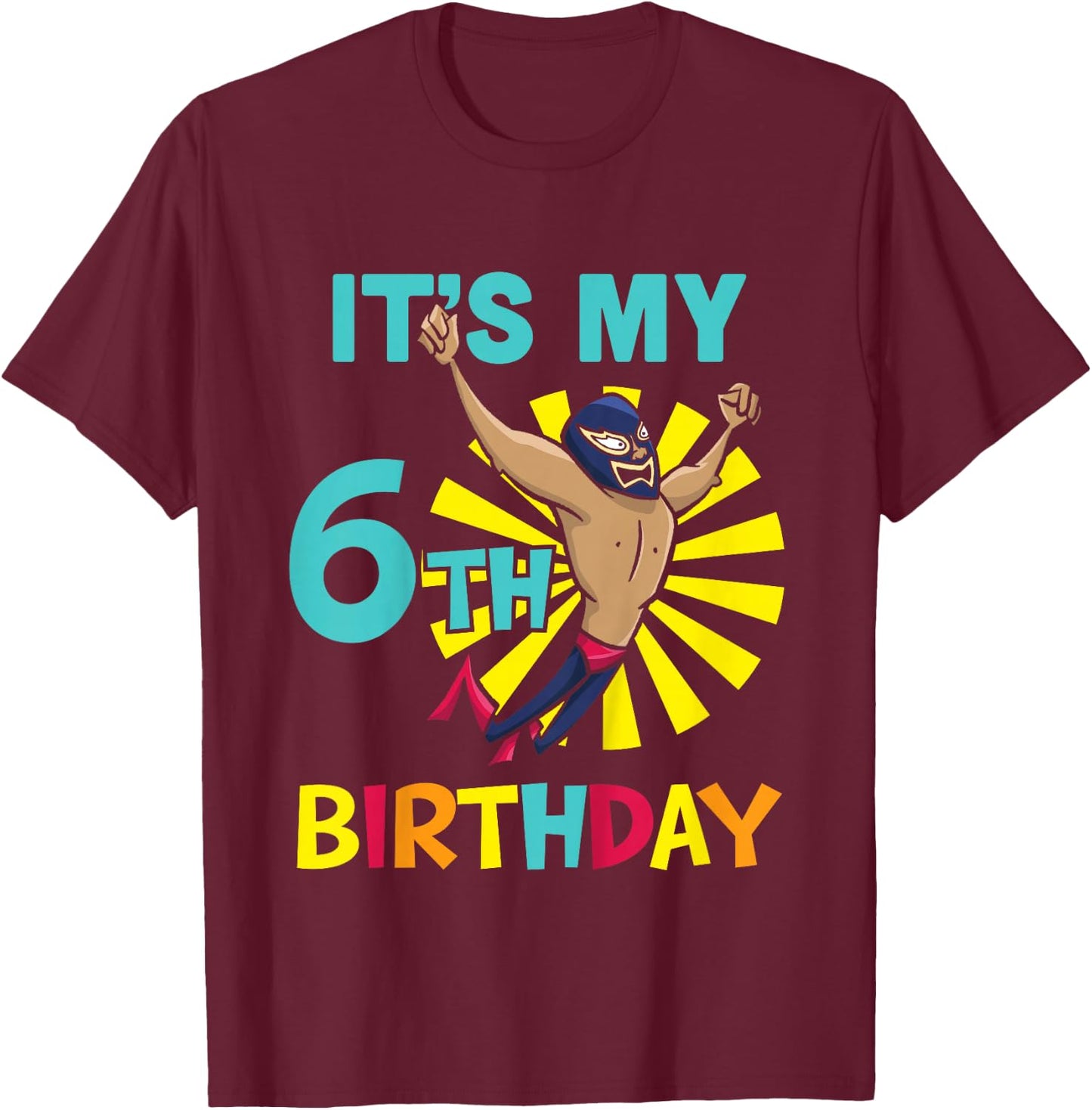Kids Kids It's My 6th Birthday Wrestling Theme for 6-Year-Old Boy T-Shirt - T-Shirt | Maroon