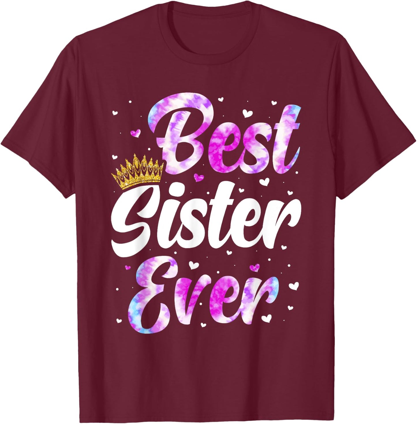 Sister Apparel Mothers Day For The Best Sister Ever T-Shirt - T-Shirt | Maroon