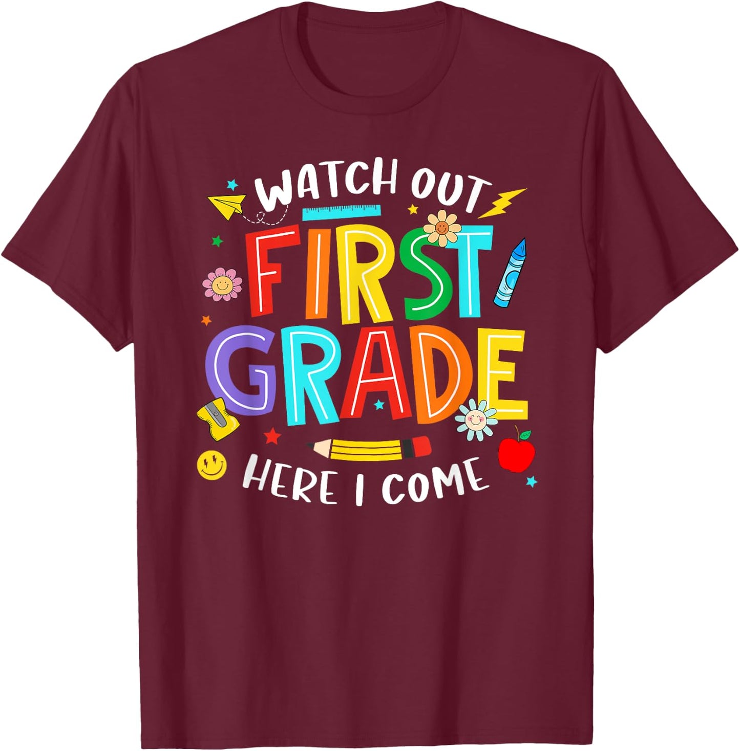 Watch Out First Grade Here I Come 1st Grade Back To School T-Shirt - T-Shirt | Maroon