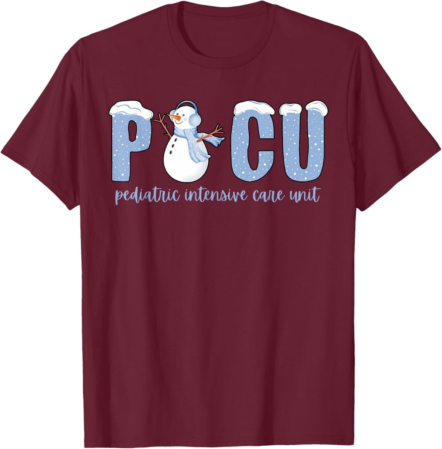 Winter Snowman PICU Nurse PICU Nurse Appreciation Pediatric T-Shirt - T-Shirt | Maroon